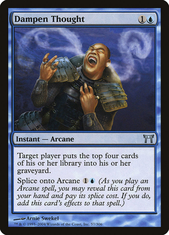 MTG Card Title: Dampen Thought CHK/57