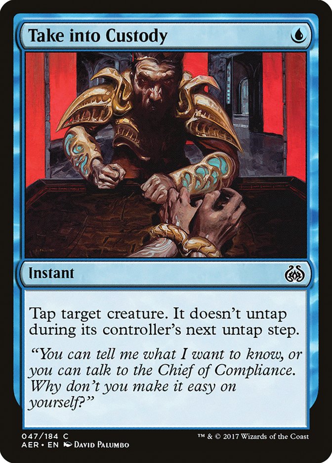 MTG Card Title: Take into Custody AER/47