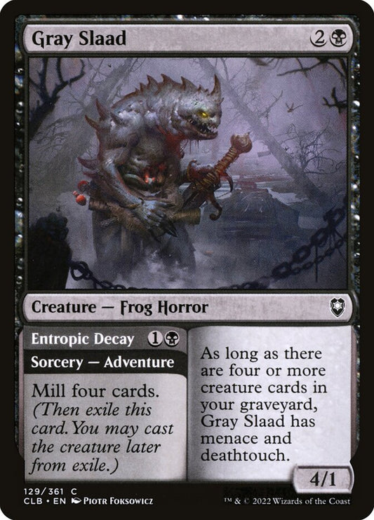 MTG Card Title: Gray Slaad // Entropic Decay CLB/129