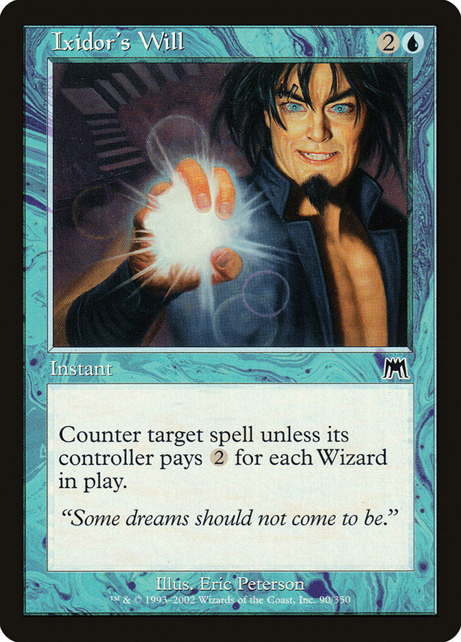 MTG Card Title: Ixidor's Will ONS/90