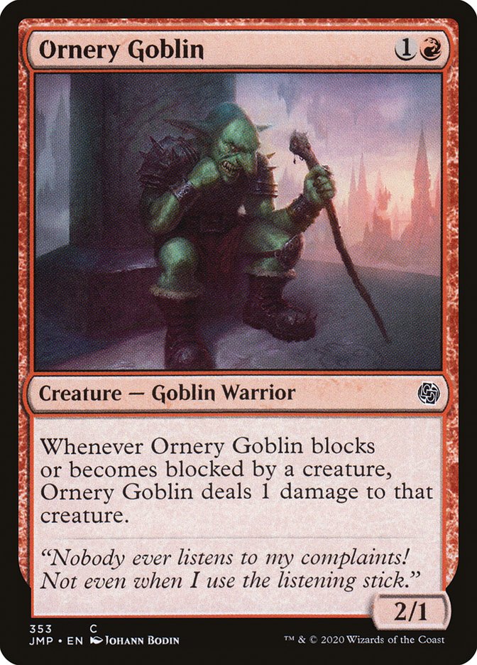 MTG Card Title: Ornery Goblin JMP/353