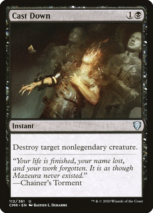 MTG Card Title: Cast Down CMR/112