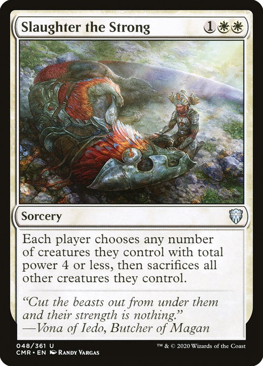 MTG Card Title: Slaughter the Strong CMR/48