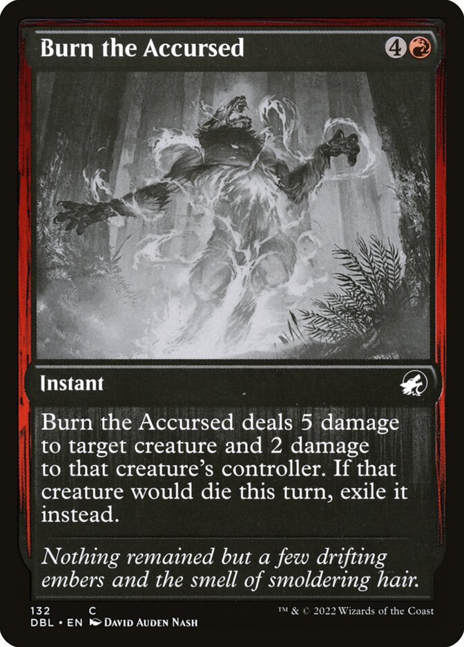MTG Card Title: Burn the Accursed DBL/132