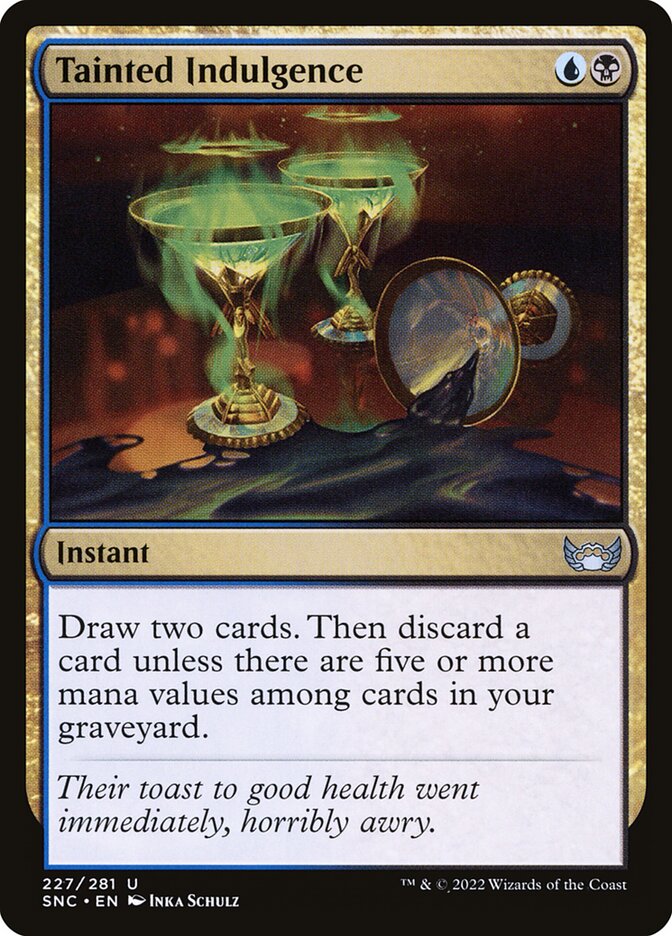 MTG Card Title: Tainted Indulgence SNC/227