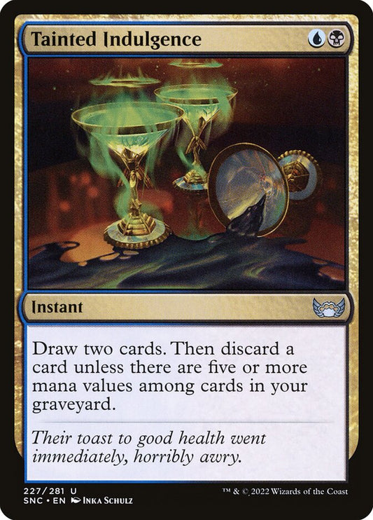 MTG Card Title: Tainted Indulgence SNC/227