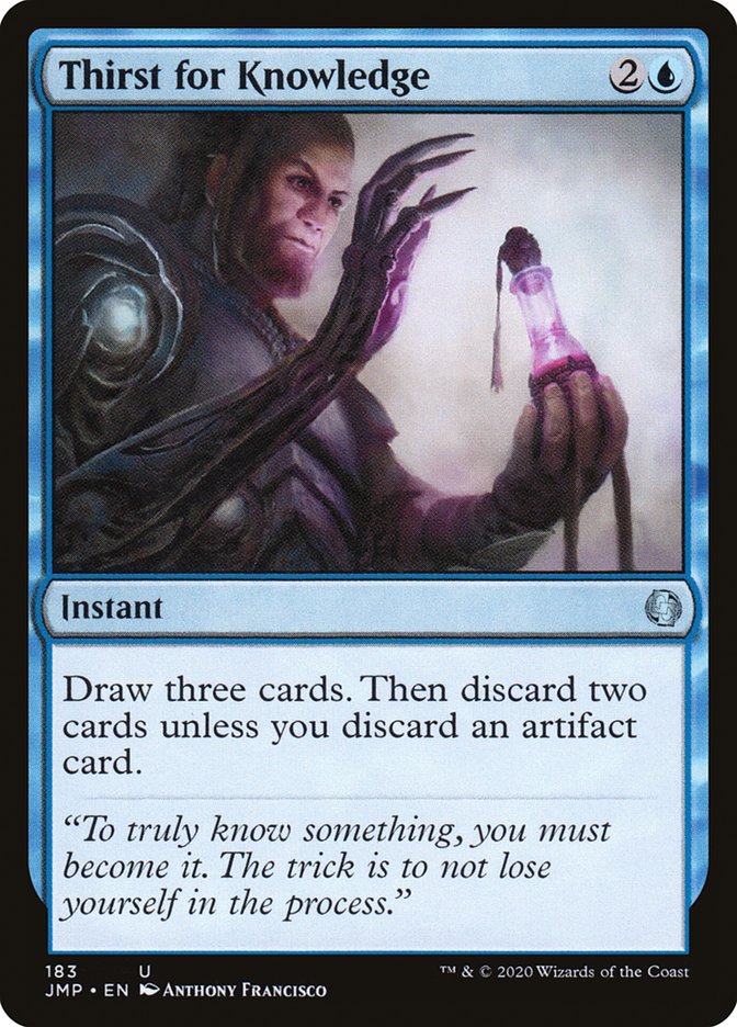 MTG Card Title: Thirst for Knowledge JMP/183