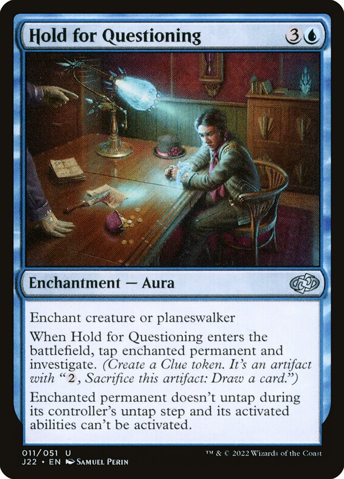MTG Card Title: Hold for Questioning J22/11