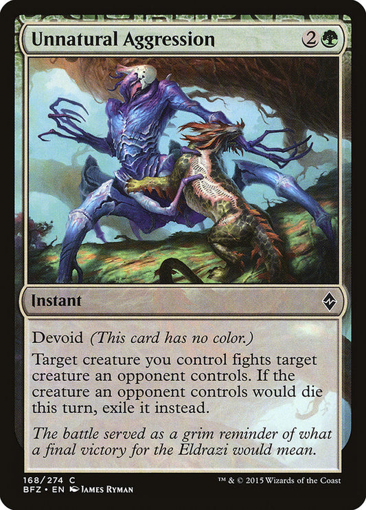 MTG Card Title: Unnatural Aggression BFZ/168