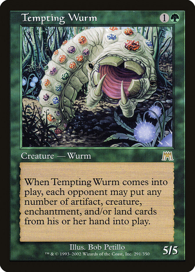MTG Card Title: Tempting Wurm ONS/291