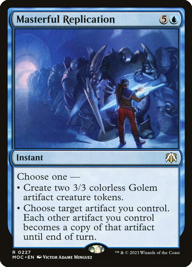 MTG Card Title: Masterful Replication MOC/227