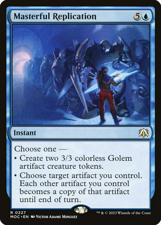 MTG Card Title: Masterful Replication MOC/227