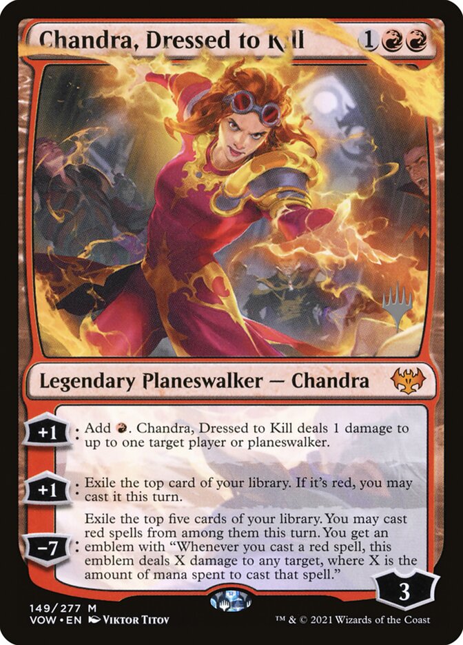 MTG Card Title: Chandra, Dressed to Kill PVOW/149p