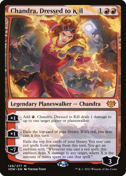 MTG Card Title: Chandra, Dressed to Kill PVOW/149p