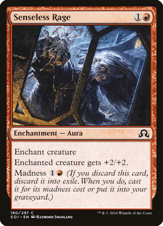 MTG Card Title: Senseless Rage SOI/180