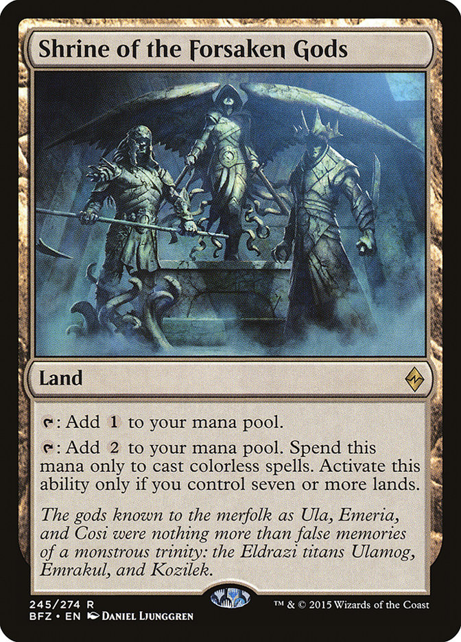 MTG Card Title: Shrine of the Forsaken Gods BFZ/245
