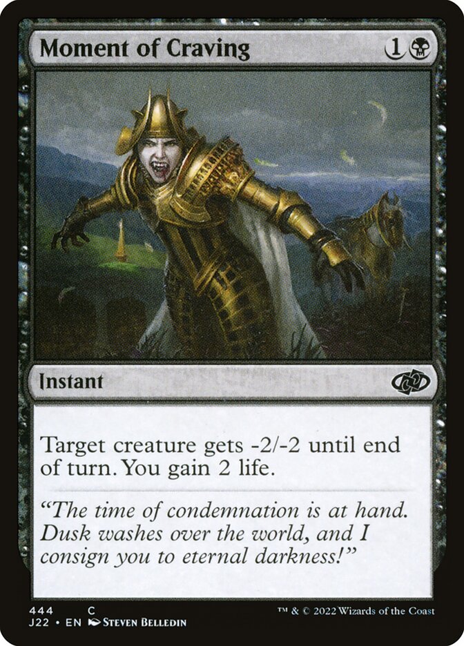 MTG Card Title: Moment of Craving J22/444