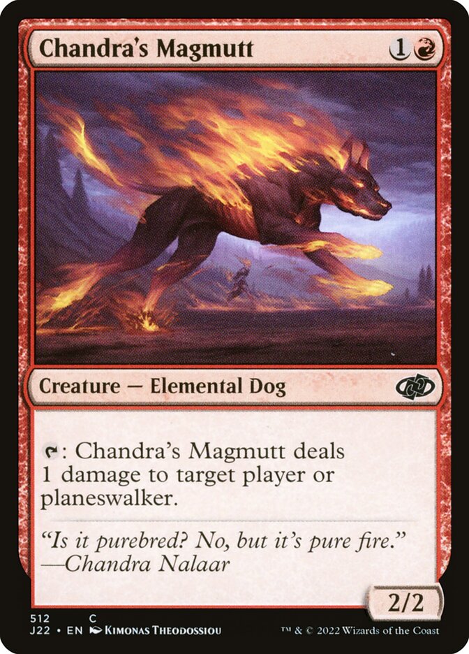 MTG Card Title: Chandra's Magmutt J22/512