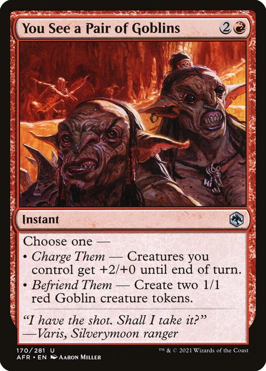 MTG Card Title: You See a Pair of Goblins AFR/170