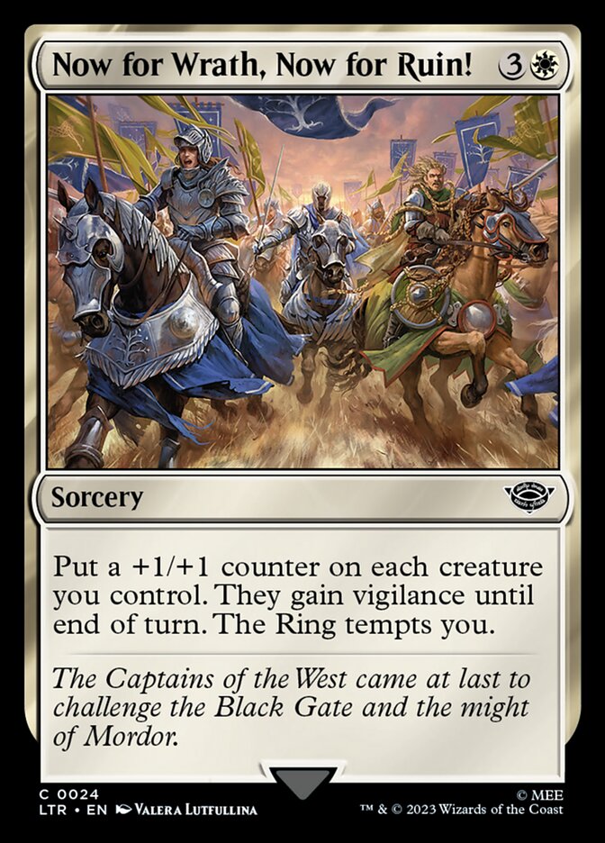 MTG Card Title: Now for Wrath, Now for Ruin! LTR/24