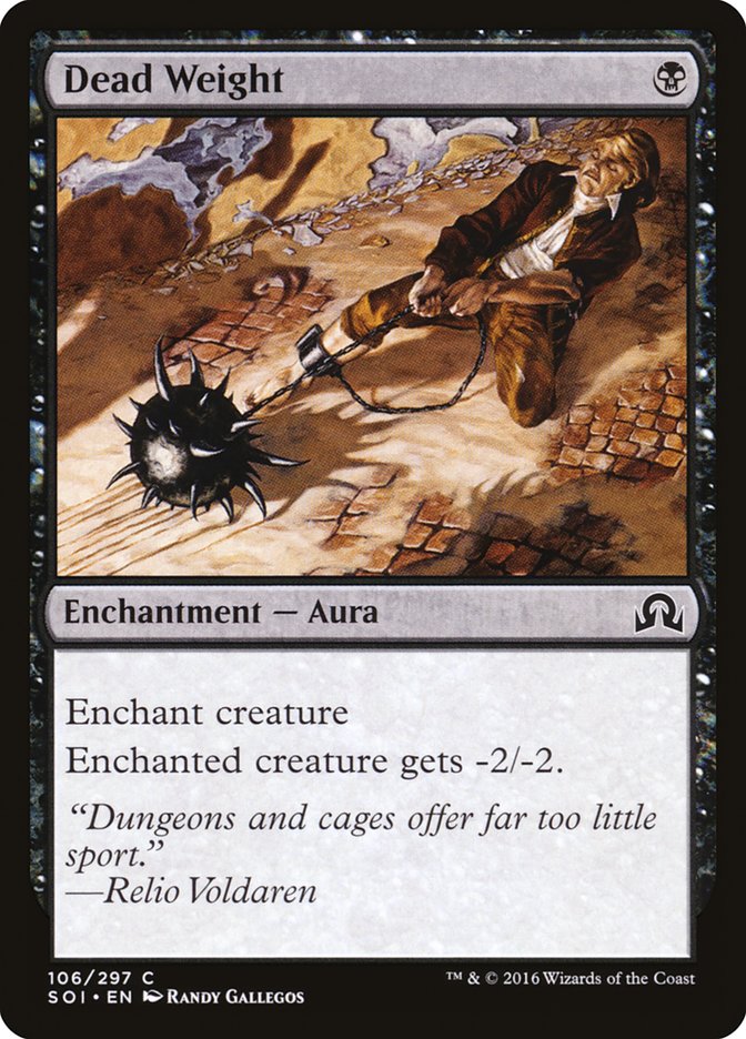 MTG Card Title: Dead Weight SOI/106