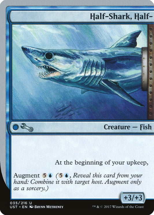MTG Card Title: Half-Shark, Half- UST/35